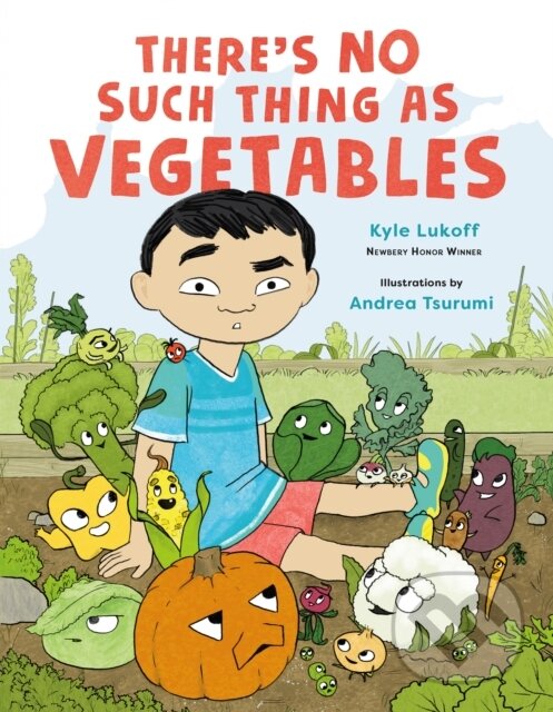 Kniha: There’s No Such Thing as Vegetables (Kyle Lukoff)