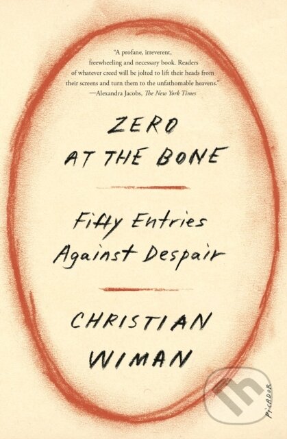 Kniha: Zero at the Bone (Christian Wiman). , 2025