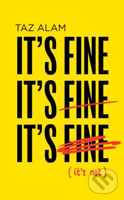 Levně It’s Fine, It’s Fine, It’s Fine (It’S Not) - Taz Alam - kniha z kategorie Zdravie a životný štýl