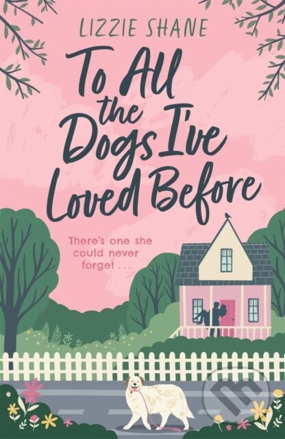 Kniha To All the Dogs I've Loved Before