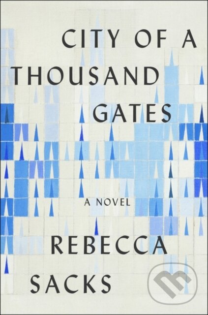 Levně City of a Thousand Gates (A Novel) - Bee Sacks