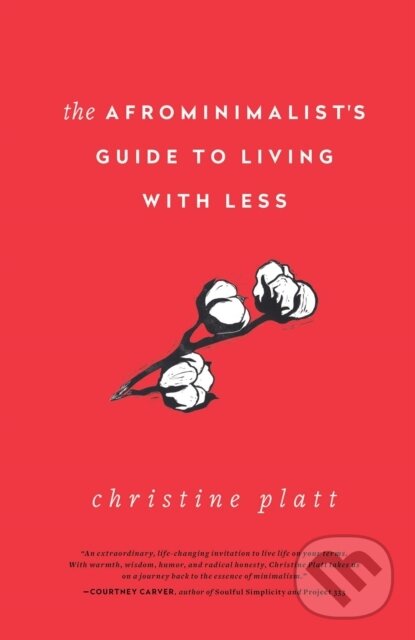Kniha: The Afrominimalist's Guide to Living with Less (Christine Platt)