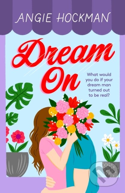 Levně Dream On (What would you do if your dream man turned out to be real?) - kniha z kategorie Romantika
