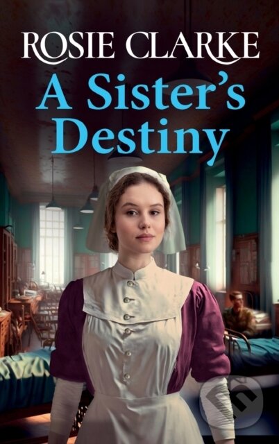 Kniha: A Sister's Destiny (Rosie Clarke). , 2023