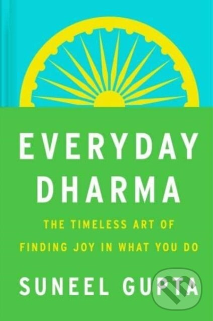 Levně Everyday Dharma (8 Essential Practices for Finding Success and Joy in Everything You Do) - kniha z kategorie Motivácia a sebarozvoj