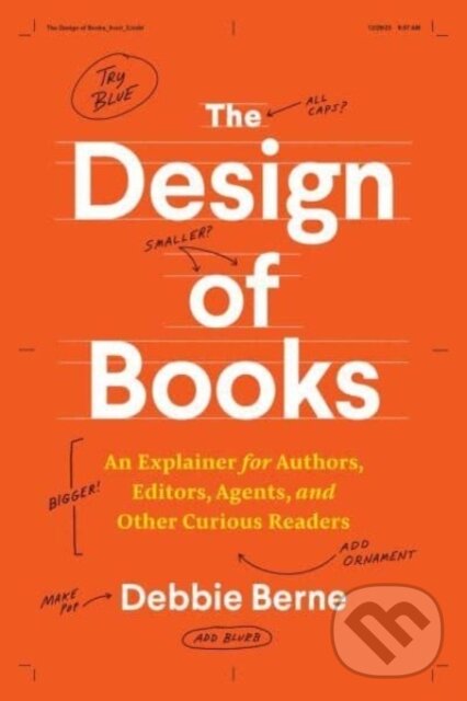 Levně The Design of Books (An Explainer for Authors, Editors, Agents, and Other Curious Readers) - kniha z kategorie Biznis a manažment