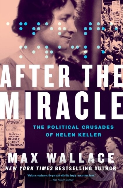 Levně After the Miracle (The Political Crusades of Helen Keller) - kniha z kategorie Životopisy