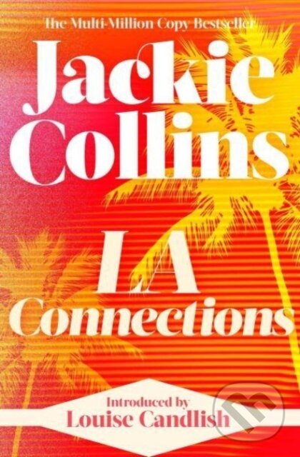 Levně LA Connections (introduced by Louise Candlish) - Jackie Collins - kniha z kategorie Spoločenská beletria