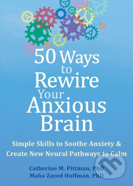 Kniha 50 Ways to Rewire Your Anxious Brain