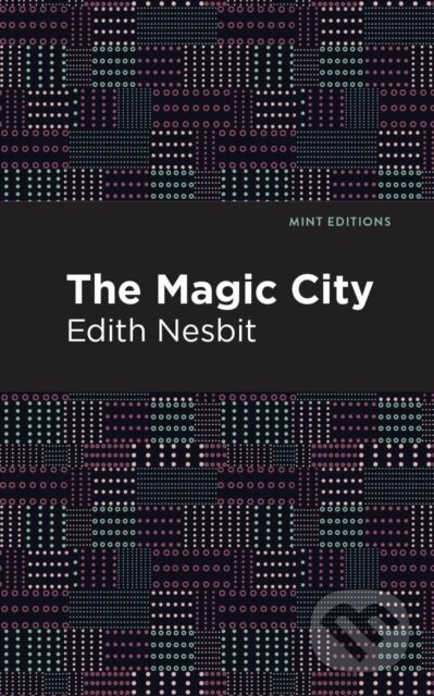 Kniha: The Magic City (Edith Nesbit). , 2021