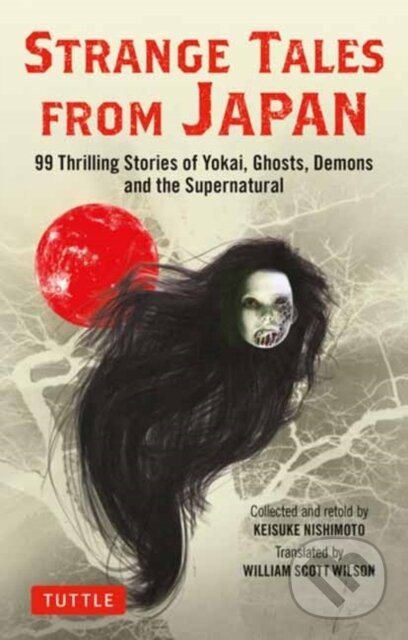 Levně Strange Tales from Japan (99 Chilling Stories of Yokai, Ghosts, Demons and the Supernatural) - kniha z kategorie Beletria