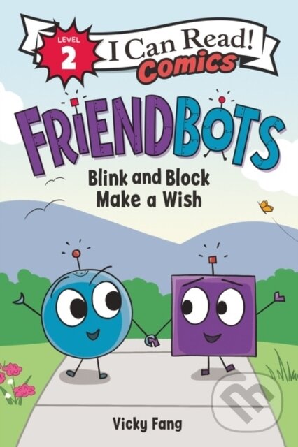 Levně Friendbots: Blink and Block Make a Wish - Vicky Fang