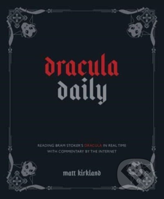 Kniha: Dracula Daily (Matt Kirkland). Andrews McMeel, 2023