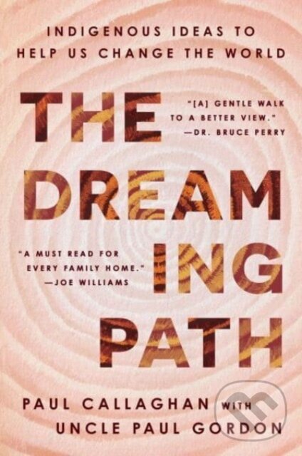 Levně The Dreaming Path (Indigenous Ideas to Help Us Change the World) - kniha z kategorie Psychológia