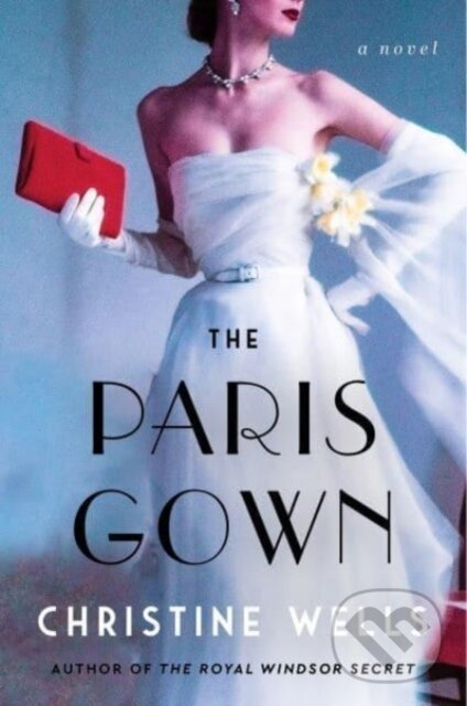 Kniha: The Paris Gown (Christine Wells). , 2024
