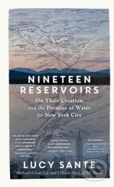 Levně Nineteen Reservoirs (On Their Creation and the Promise of Water for New York City) - kniha z kategorie Priemysel, stavebníctvo a strojárstvo
