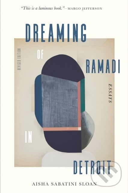 Levně Dreaming of Ramadi in Detroit (Essays) - Aisha Sabatini Sloan - kniha z kategorie Eseje, úvahy a glosy