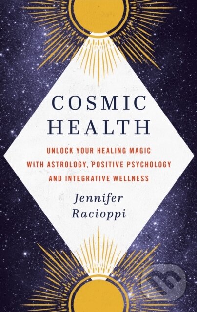 Levně Cosmic Health (Unlock your healing magic with astrology, positive psychology and integrative wellness) - kniha z kategorie Zdravie a životný štýl