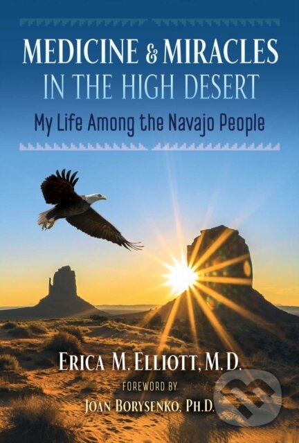 Levně Medicine and Miracles in the High Desert (My Life among the Navajo People) - kniha z kategorie Životopisy, reportáže a myšlienky