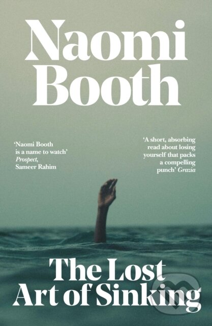 Levně The Lost Art of Sinking - Naomi Booth - kniha z kategorie Spoločenská beletria