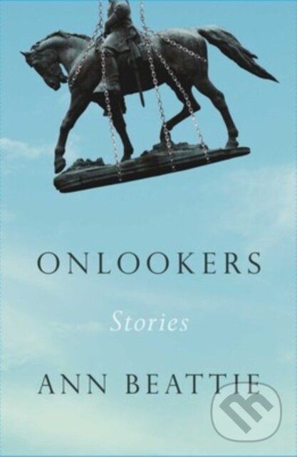 Levně Onlookers (Stories) - Ann Beattie - kniha z kategorie Beletria
