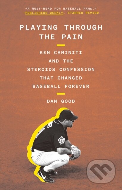 Levně Playing Through the Pain (Ken Caminiti and the Steroids Confession That Changed Baseball Forever) - kniha z kategorie Šport