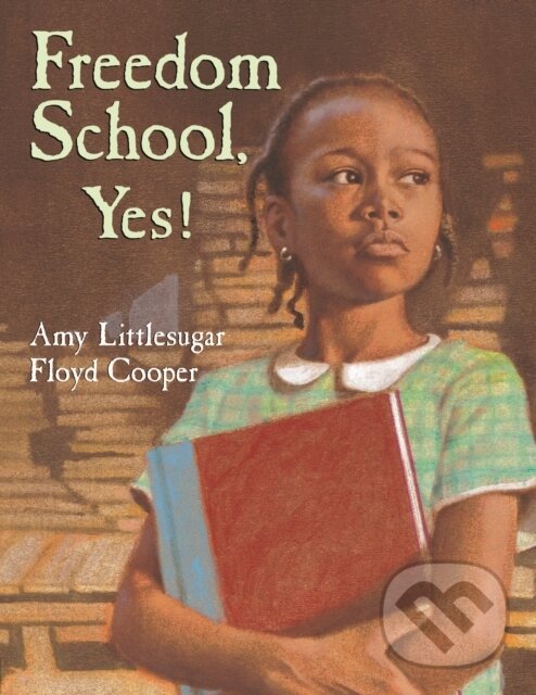 Levně Freedom School, Yes! - Amy Littlesugar - kniha z kategorie Pre deti a mládež
