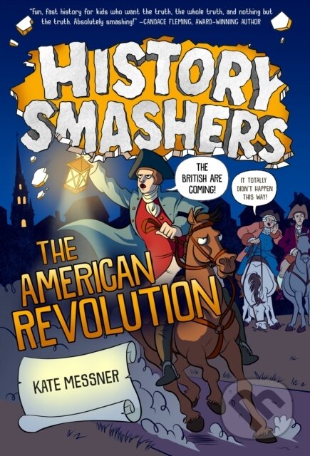 Kniha: History Smashers: The American Revolution (Justin Greenwood a Kate Messner). , 2021