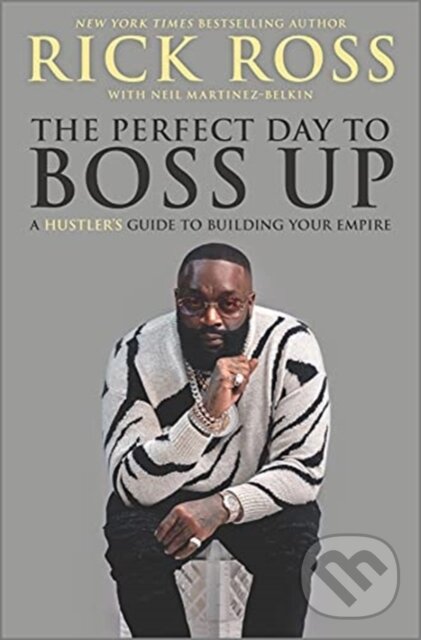 Kniha: The Perfect Day to Boss Up (Rick Ross). Hanover Square Press, 2021