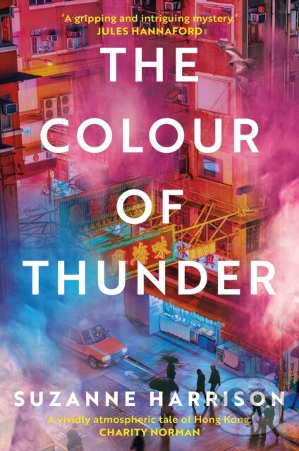 Levně The Colour of Thunder (Intertwining paths and a hunt for truth in Hong Kong) - kniha z kategorie Beletria