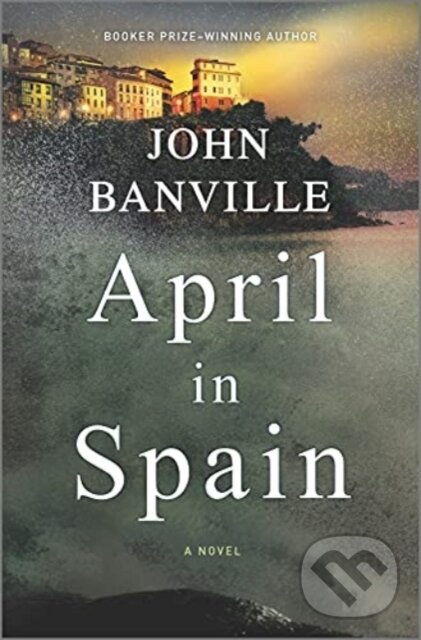 Kniha: APRIL IN SPAIN (JOHN BANVILLE). , 2021