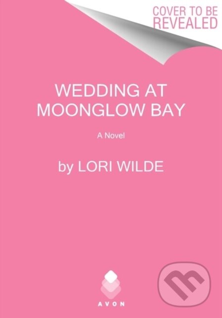 Levně The Wedding at Moonglow Bay (A Novel) - Lori Wilde - kniha z kategorie Spoločenská beletria