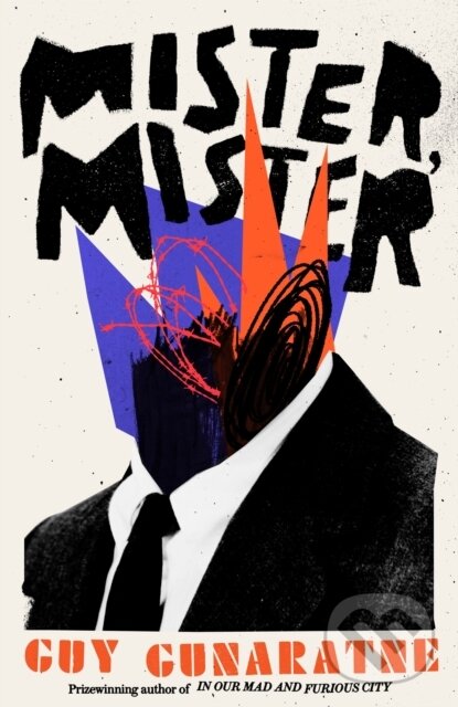 Levně Mister, Mister (The new novel from the Booker Prize longlisted author of In Our Mad and Furious City) - kniha z kategorie Spoločenská beletria