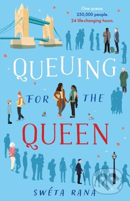 Levně Queuing for the Queen (A wonderful, heartwarming book to make you laugh and cry this autumn, inspired by the queue for the Queen) - kniha z kategorie…