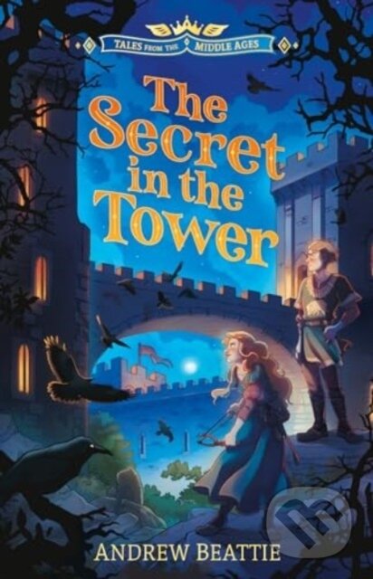 Levně Tales from the Middle Ages: The Secret in the Tower - kniha z kategorie Beletria