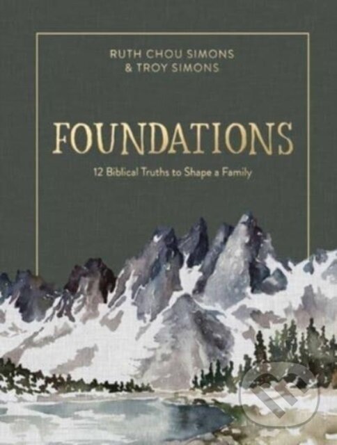 Levně Foundations (12 Biblical Truths to Shape a Family) - kniha z kategorie Naučné knihy