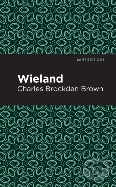Kniha: Wieland (Charles Brockden Brown). , 2021
