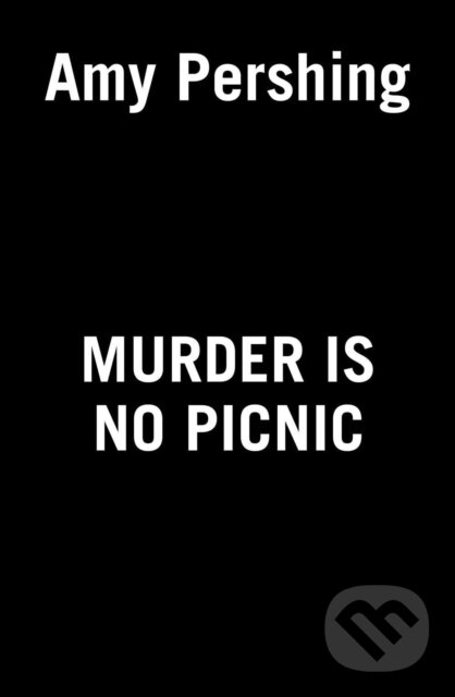 Kniha: Murder Is No Picnic (Amy Pershing). , 2022