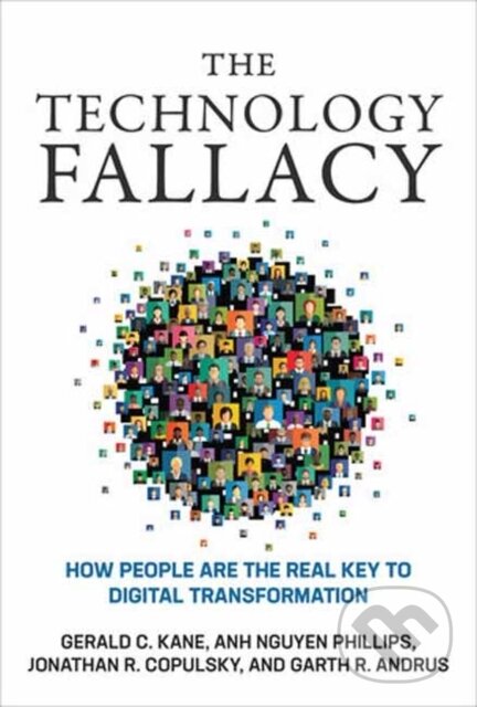 Levně The Technology Fallacy (How People Are the Real Key to Digital Transformation) - kniha z kategorie Ekonómia