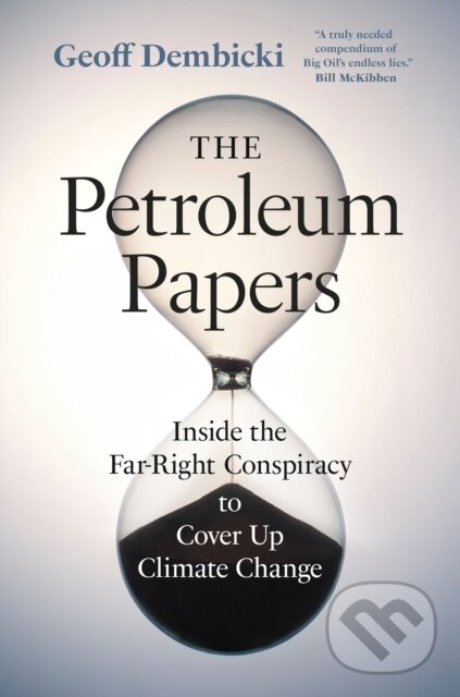 Kniha: The Petroleum Papers (Geoff Dembicki). , 2022