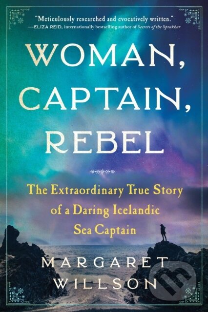 Levně Woman, Captain, Rebel (The Extraordinary True Story of a Daring Icelandic Sea Captain) - kniha z kategorie História