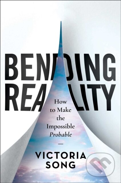 Kniha: Bending Reality (Victoria Song). , 2021