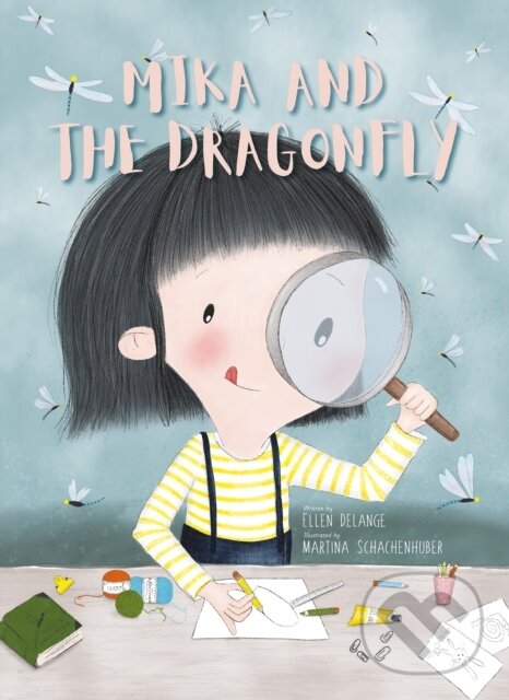 Levně Mika and the Dragonfly - Ellen DeLange - kniha z kategorie Pre deti a mládež