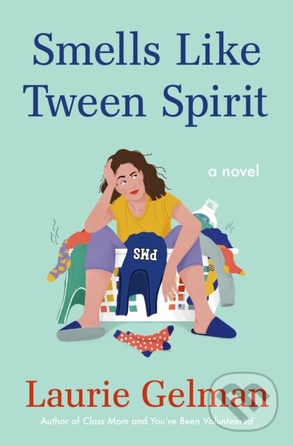 Kniha: Smells Like Tween Spirit (Laurie Gelman). , 2022