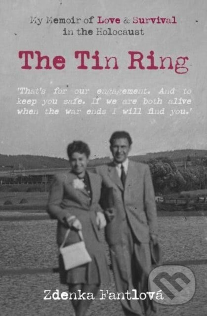 Levně The Tin Ring (My Memoir of Love and Survival in the Holocaust) - kniha z kategorie Životopisy, reportáže a myšlienky