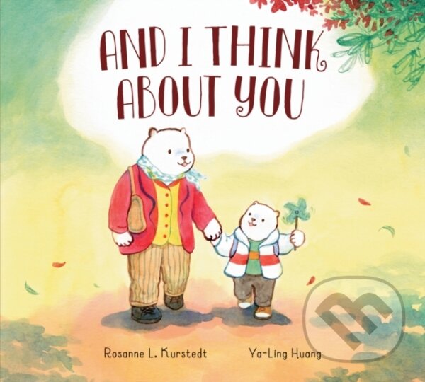 Levně And I Think About You - Rosanne L. Kurstedt - kniha z kategorie Pre deti a mládež