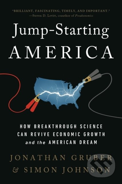Levně Jump-Starting America (How Breakthrough Science Can Revive Economic Growth and the American Dream) - kniha z kategorie Ekonómia