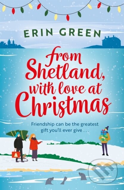 Levně From Shetland, With Love at Christmas (The ultimate heartwarming, seasonal treat of friendship, love and creative crafting!) - kniha z kategorie…