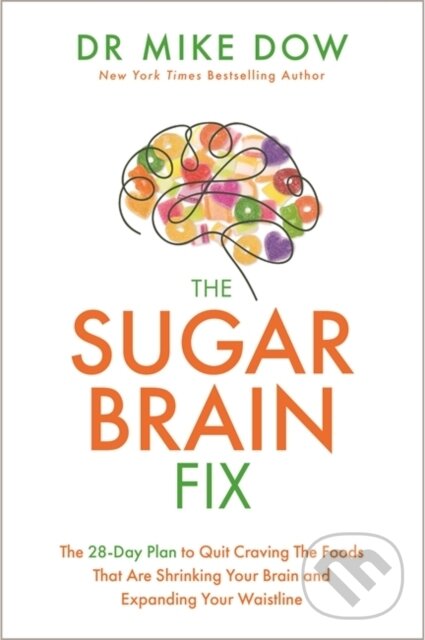 Levně The Sugar Brain Fix (The 28-Day Plan to Quit Craving the Foods That Are Shrinking Your Brain and Expanding Your Waistline) - kniha z kategorie…