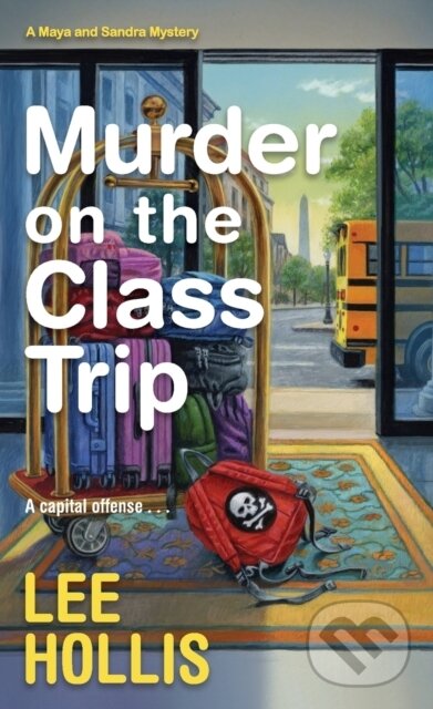Levně Murder on the Class Trip - Lee Hollis - kniha z kategorie Detektívky, trilery a horory